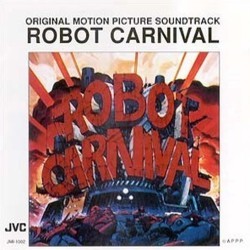 Robot Carnival サウンドトラック (Isaku Fujita, Joe Hisaishi) - CDカバー