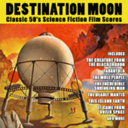 Destination Moon: Classic 50's Science Fiction Film Scores Soundtrack (Various Artists) - CD-Cover