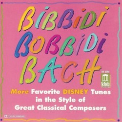 Bibbidi Bobbidi Bach - More Disney Tunes in The Style of Great Classic Composers Soundtrack (Various Artists) - CD cover