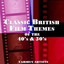 Classic British Film Themes of the 40's & 50's Trilha sonora (Various Artists) - capa de CD