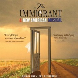 The Immigrant - A New American Musical Colonna sonora (Steven M. Alper , Sarah Knapp) - Copertina del CD