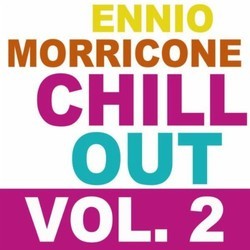 Ennio Morricone Chill Out, Vol. 2 サウンドトラック (Ennio Morricone) - CDカバー