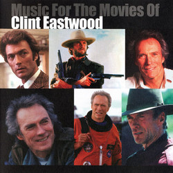 Music for the Movies of Clint Eastwood Soundtrack (Clint Eastwood, Jerry Fielding, Ennio Morricone, Lennie Niehaus, Lalo Schifrin) - CD cover
