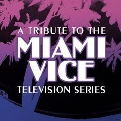 A Tribute to the Miami Vice Television Series Colonna sonora (The Soundtrack Tribute Band) - Copertina del CD