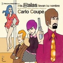 Mis Balas Llevan Tu Nombre Colonna sonora (Carlo Coupe) - Copertina del CD