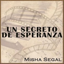 Un Secreto de Esperanza Trilha sonora (Misha Segal) - capa de CD