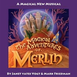 The Magical Adventures of Merlin Soundtrack (Mark Friedman, Janet Yates Vogt) - CD cover