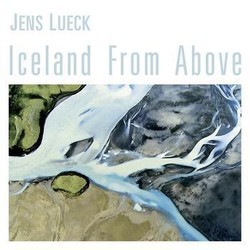 Iceland From Above Soundtrack (Jenns Lueck) - CD cover