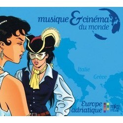 Musique & Cinma du Monde: Europe Adriatique Ścieżka dźwiękowa (Eleni Karaindrou, Ennio Morricone, Nicola Piovani, Nino Rota) - Okładka CD