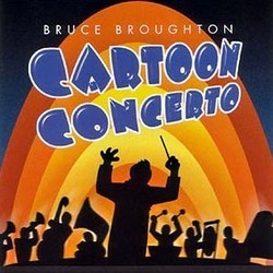 Cartoon Concerto Soundtrack (Bruce Broughton) - CD cover