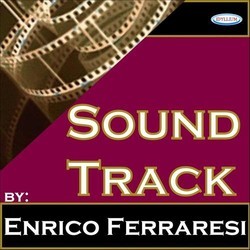 Soundtrack by: Enrico Ferraresi サウンドトラック (Enrico Ferraresi) - CDカバー