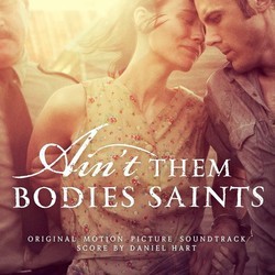 Ain't Them Bodies Saints Colonna sonora (Various Artists, Daniel Hart) - Copertina del CD