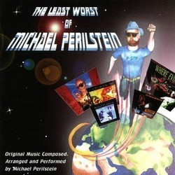 The Least Worst of Michael Perilstein Soundtrack (Michael Perilstein) - CD-Cover