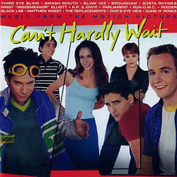 Can't Hardly Wait Ścieżka dźwiękowa (Various Artists) - Okładka CD