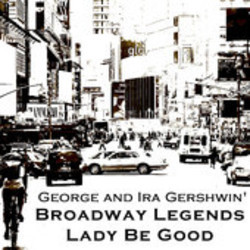 Broadway Legends! - Lady, Be Good! Trilha sonora (George and Ira Gershwin) - capa de CD