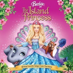 Barbie as The Island Princess Soundtrack (Various Artists, Arnie Roth) - CD cover