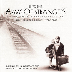 Into the Arms of Strangers: Stories of the Kindertransport Soundtrack (Lee Holdridge) - CD cover