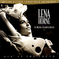 Lena Horne at Metro-Goldwyn-Mayer: Ain' it the Truth Soundtrack (Various Artists, Lena Horne) - CD-Cover