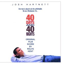 40 Days and 40 Nights Trilha sonora (Rolfe Kent) - capa de CD