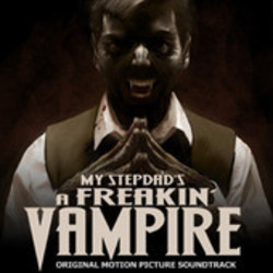 My Step-Dad's a Freakin' Vampire Soundtrack (Douglas Edward) - CD cover