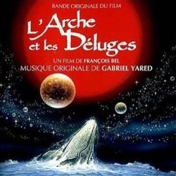 L'Arche et les Dluges サウンドトラック (Gabriel Yared) - CDカバー
