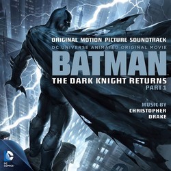Batman: The Dark Knight Returns. Part 1 声带 (Christopher Drake) - CD封面