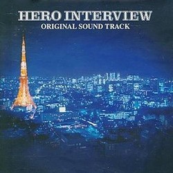 Hero Interview Soundtrack (Takayuki Hattori, Akira Inoue) - CD cover
