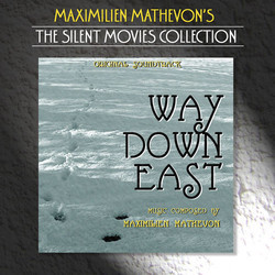 The Silent Movies Collection - Way Down East サウンドトラック (Maximilien Mathevon) - CDカバー