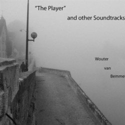 The Player and Other Soundtrack Ścieżka dźwiękowa (Wouter van Bemmel) - Okładka CD