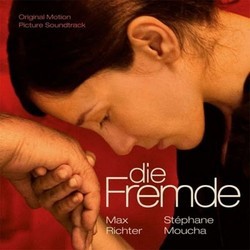 Die Fremde Colonna sonora (Stphane Moucha, Max Richter) - Copertina del CD