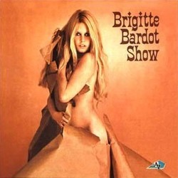 Brigitte Bardot Show サウンドトラック (J.M.Rivire and G.Burgeois, Serge Gainsbourg, Francis Lai) - CDカバー