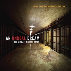 An Unreal Dream: The Michael Morton Story Soundtrack (Rich Brotherton, Chuck Pinnell) - CD-Cover