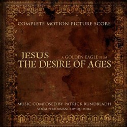 Jesus - The Desire of Ages Trilha sonora (Patrick Rundbladh feat. Quimera) - capa de CD