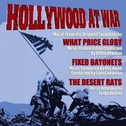 Hollywood at War : What Price Glory / Fixed Bajonets / The Desert Rats Soundtrack (Daniele Amfitheatrof, Leigh Harline, Alfred Newman, Roy Webb) - CD-Cover