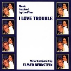 I Love Trouble Soundtrack (Elmer Bernstein) - CD cover