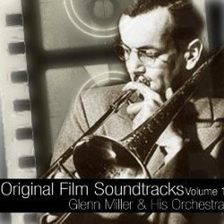 Glenn Miller & His Orchestra: Original Film Soundtracks Volume 1 Soundtrack (Glenn Miller) - CD cover