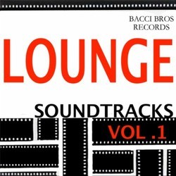 Lounge Soundtracks - Vol. 1 声带 (Luis Bacalov, Bruno Nicolai, Piero Piccioni, Armando Trovaioli, Piero Umiliani) - CD封面