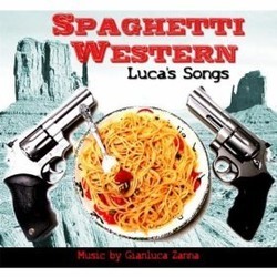 Spaghetti Western Luca's Songs Soundtrack (Gianluca Zanna) - CD cover