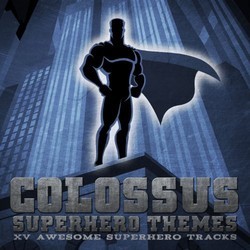 Colossus Superhero Themes- XV Awesome Superhero Tracks Soundtrack (Various Artists) - CD cover