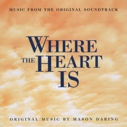 Where the Heart Is Soundtrack (Mason Daring) - CD-Cover