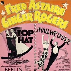 Top Hat / Shall We Dance Soundtrack (Fred Astaire, Irving Berlin, Irving Berlin, George Gershwin, Ira Gershwin, Ginger Rogers) - CD-Cover