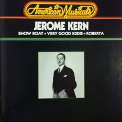 Show Boat / Very Good Eddie / Roberta Soundtrack (Schuyler Green, Oscar Hammerstein II, Otto Harbach, Jerome Kern, Herbert Reynolds) - CD-Cover