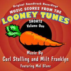 Music Scores from the Looney Tunes Shorts - Volume One Soundtrack (Milt Franklyn, Shorty Rogers, Carl W. Stalling) - CD cover