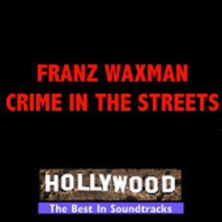 Crime in the Streets サウンドトラック (Franz Waxman) - CDカバー