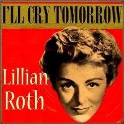 I'll Cry Tomorrow Ścieżka dźwiękowa (Alex North, Lillian Roth) - Okładka CD