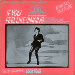If You Feel Like Singing / Good News Trilha sonora (B.G.DeSylva , Lew Brown, Original Cast, Mack Gordon, Ray Henderson, Harry Warren) - capa de CD