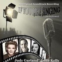 If You Feel Like Singing Trilha sonora (Judy Garland, Mack Gordon, Gene Kelly, Harry Warren) - capa de CD