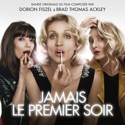 Jamais le premier soir Ścieżka dźwiękowa (Dorion Fiszel, Brad Thomas Ackley) - Okładka CD