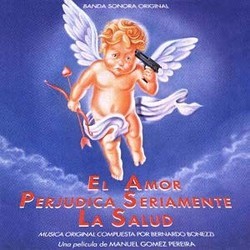 El Amor perjudica seriamente la salud サウンドトラック (Bernardo Bonezzi) - CDカバー