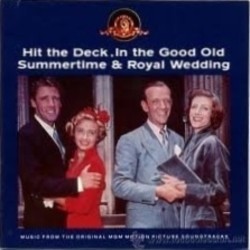 Hit the Deck / In the Good Old Summertime & Royal Wedding Soundtrack (Original Cast, Clifford Grey, Alan Jay Lerner , Burton Lane, Leo Robin, George Stoll, Vincent Youmans) - CD-Cover